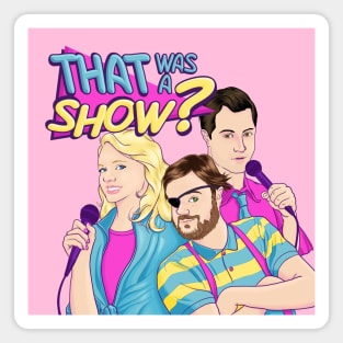 That Was a Show? Podcast Cover Art Magnet